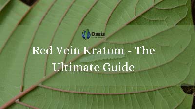 Red Vein Kratom – The Ultimate Guide