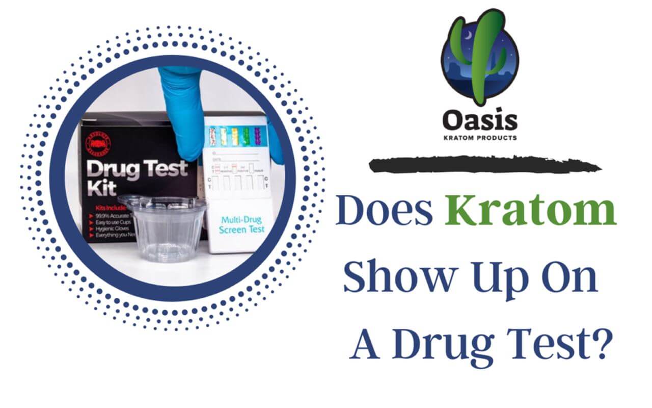 does kratom show up on a drug test-oasis kratom