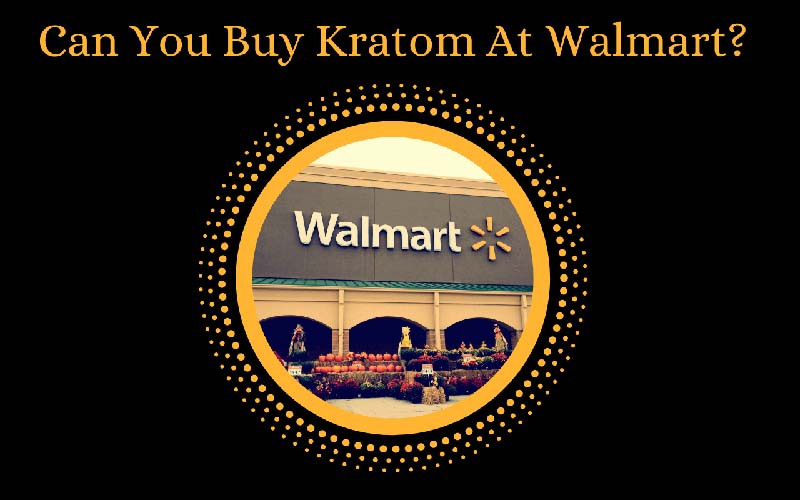 Can You Buy Kratom At Walmart - by Oasis Kraom