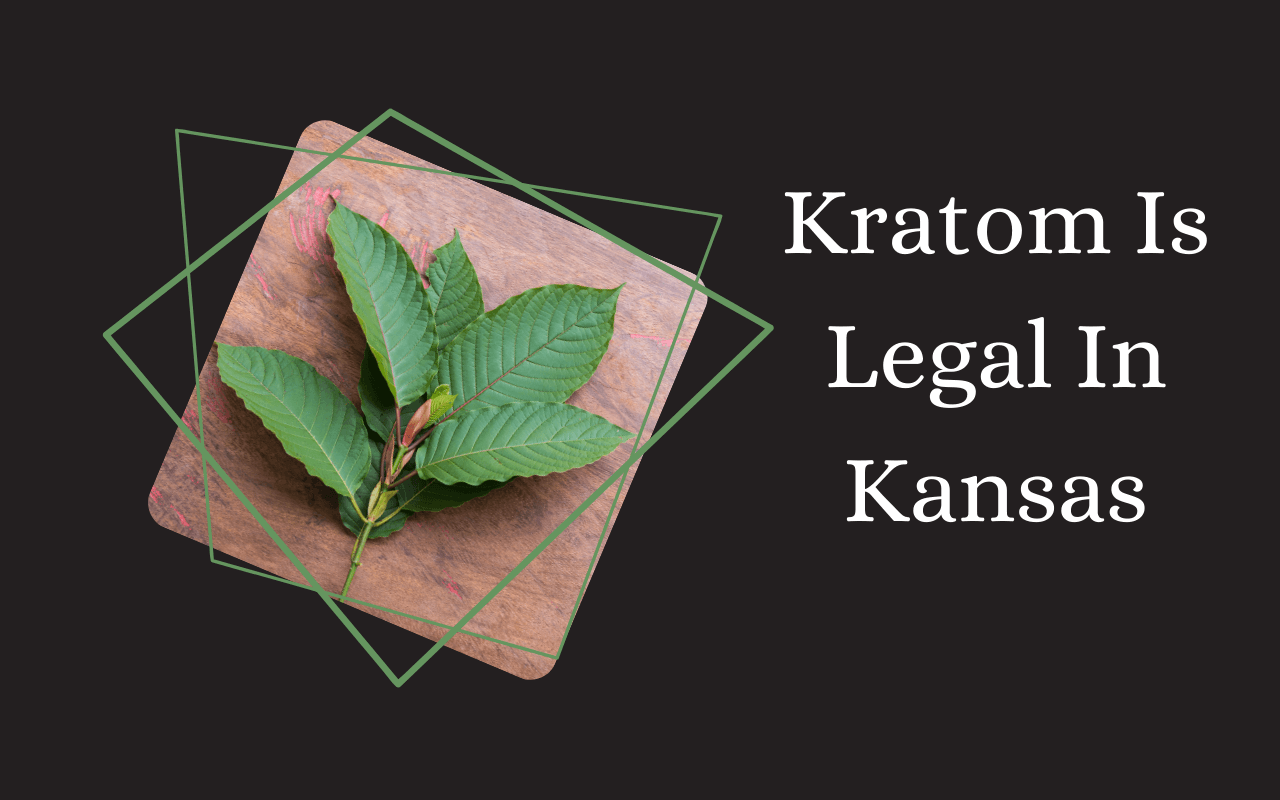 Is Kratom Legal In Kansas?