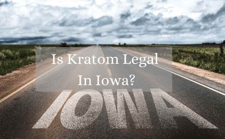 is kratom legal in iowa_oasis kratom