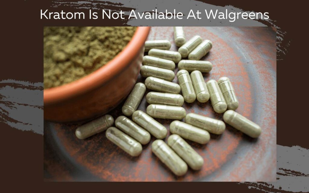 Can you buy Kratom at Walgreens?