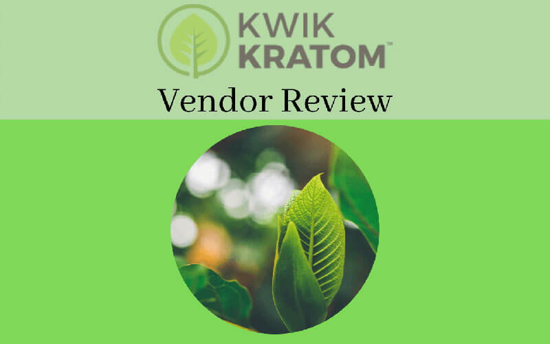 Kwik Kratom Vendor Review - by Oasis Kratom