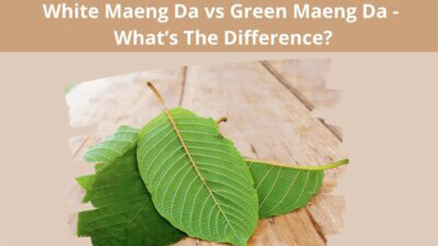 White Maeng Da vs Green Maeng Da - What’s The Difference