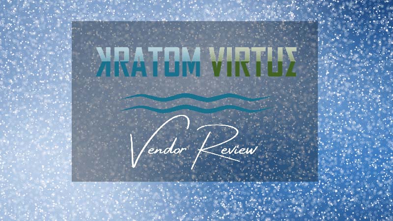 Kratom Virtue Vendor Review - by Oasis Kratom