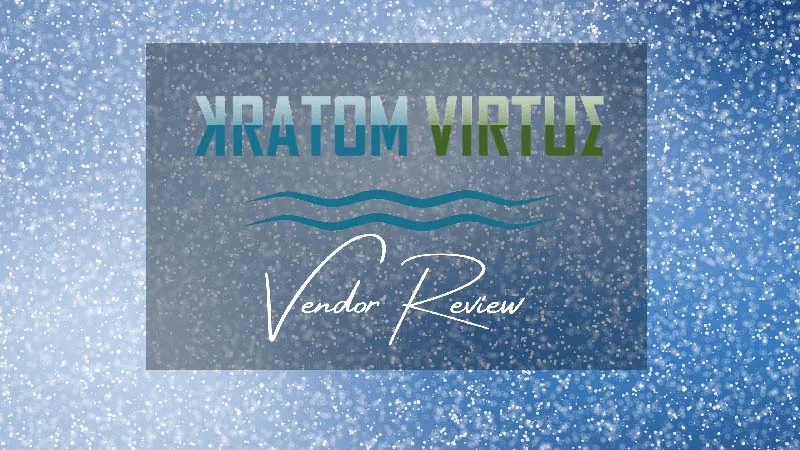 Kratom Virtue Vendor Review 5 Kratom Virtue Vendor Review - by Oasis Kratom