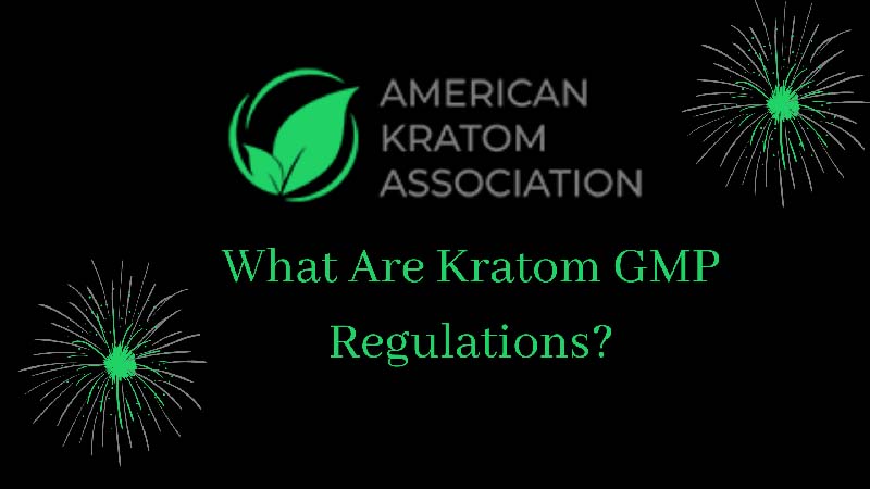 What Are Kratom GMP Regulations - by Oasis Kratom
