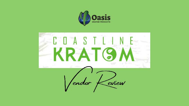 Coastline Kratom Vendor Review by Oasis Kratom