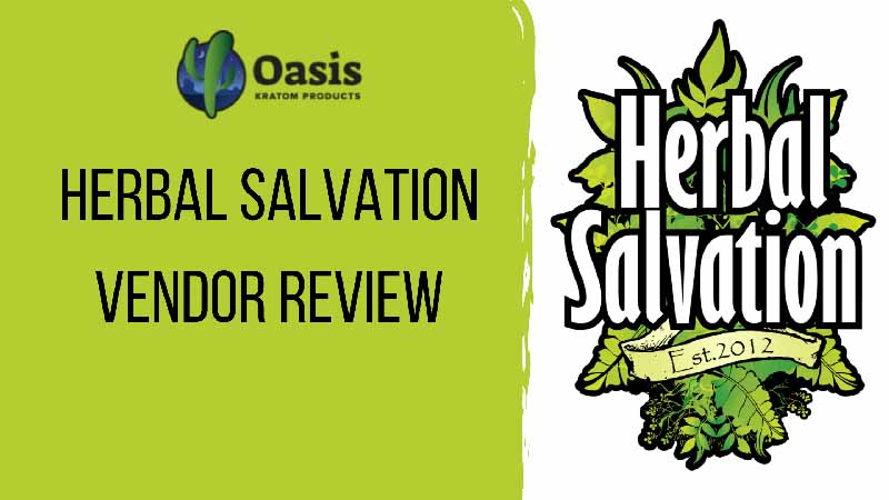 Herbal Salvation Vendor Review - by Oasis Kratom