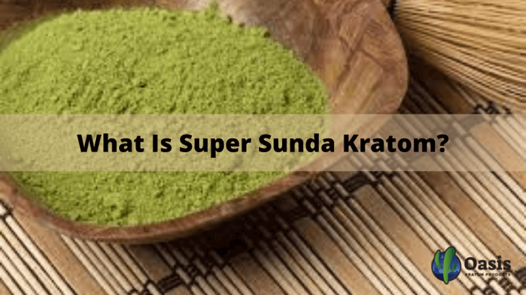 What Is Super Sunda Kratom? - Oasis Kratom