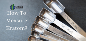 How To Measure Kratom