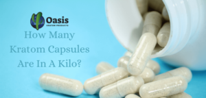 How Many Kratom Capsules Are In A Kilo?