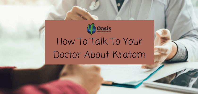 How To Talk To Your Doctor About Kratom