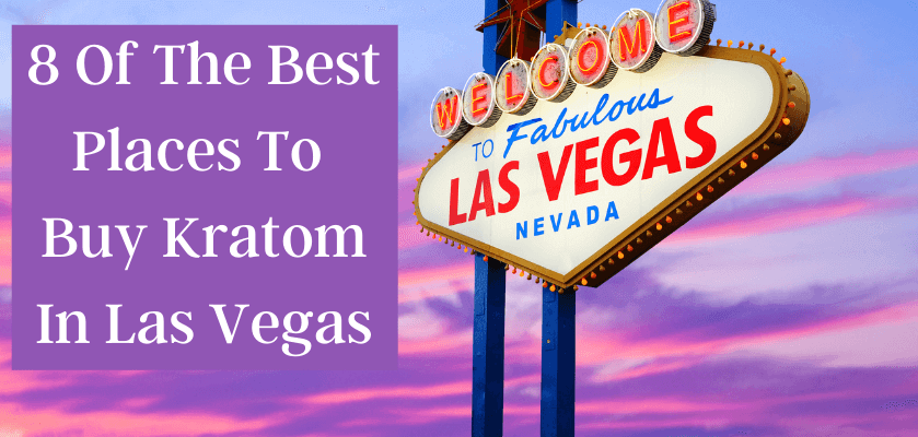8 Of The Best Places To Buy Kratom In Las Vegas