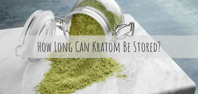 How Long Can Kratom Be Stored?