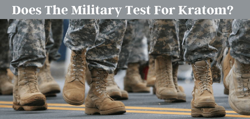 Does The Military Test For Kratom?