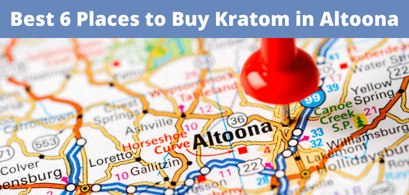 Best 6 Places to Buy Kratom in Altoona, PA