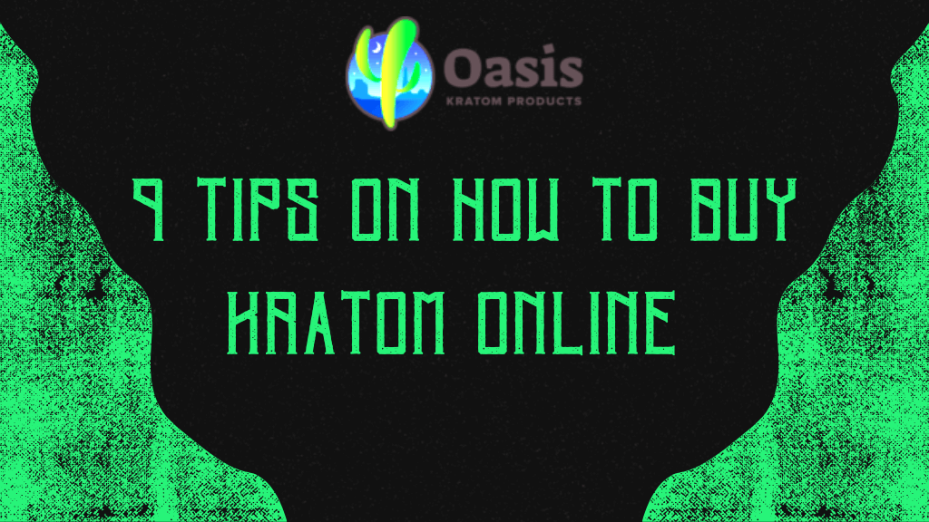 9 Tips on How to Buy Kratom Online 