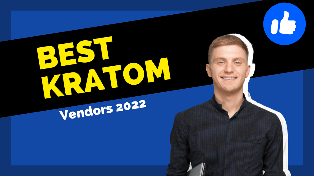 Best Kratom Vendors 2022Best Kratom Vendors 2022