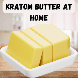 Kratom butter at home