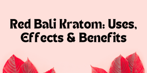 Red Bali Kratom Near Me