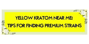 yellow kratom near me