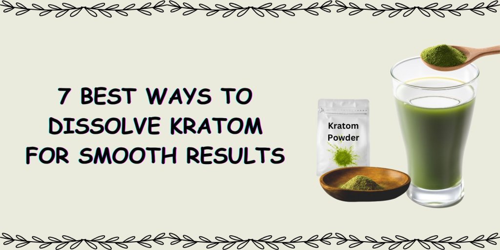 dissolve kratom