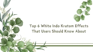 White Indo Kratom effects
