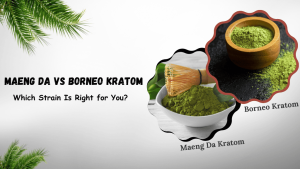 Maeng Da vs Borneo Kratom