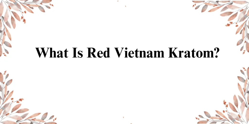 red vietnam kratom
