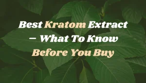 best kratom extract