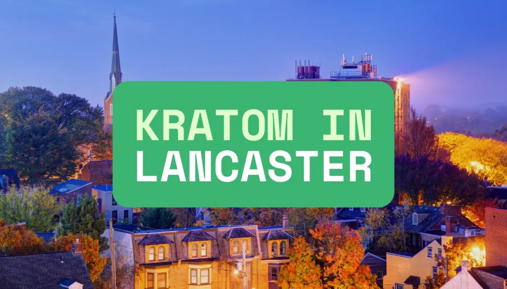 Kratom in Lancaster