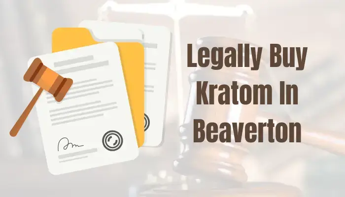 Where Locals Go To Buy Kratom In Beaverton – Fresh Picks & Local Secrets 7 Is kratom legal in beaverton