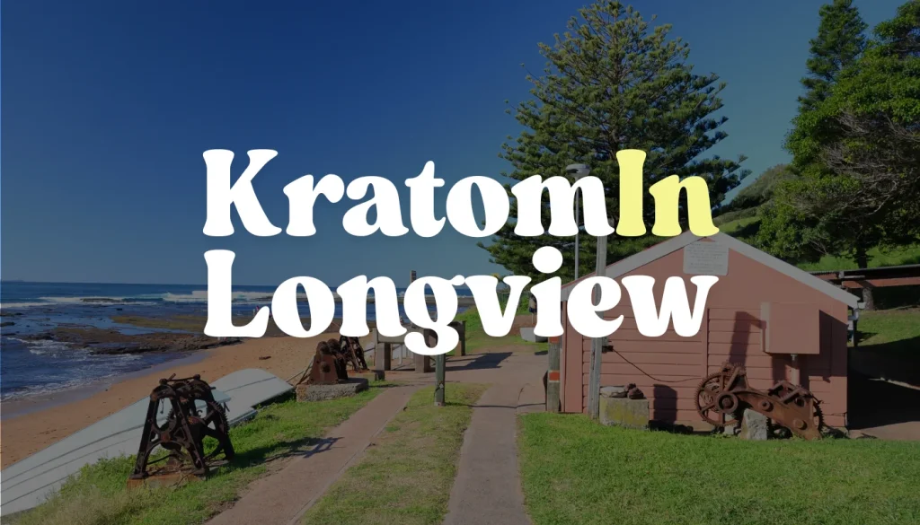 Kratom In Longview, WA