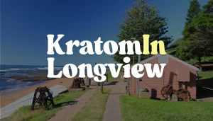 Kratom In Longview, WA